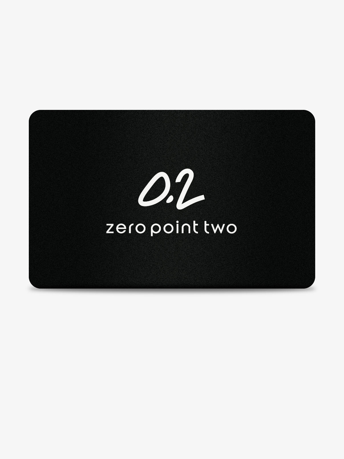 Zero Point Two Digital Gift Card
